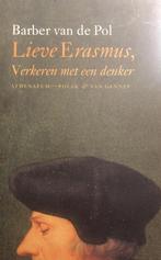 Lieve Erasmus 9789025341862 Barber van de Pol, Boeken, Verzenden, Gelezen, Barber van de Pol