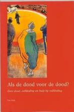 Als de dood voor de dood ? 9789055732845 T. Vink, Boeken, Verzenden, Gelezen, T. Vink
