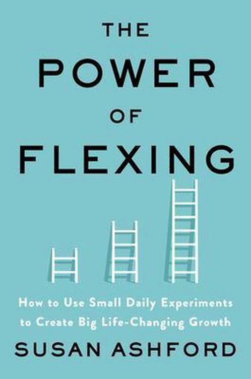 9780063011571 The Power of Flexing Susan J. Ashford, Boeken, Economie, Management en Marketing, Nieuw, Verzenden