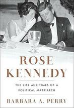 Rose Kennedy: The Life and Times of a Political Matriarch,, Gelezen, Barbara A. Perry, Verzenden