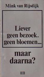 Liever geen bezoek. geen bloemen 9789024266531, Verzenden, Gelezen, Mink van Rijsdijk