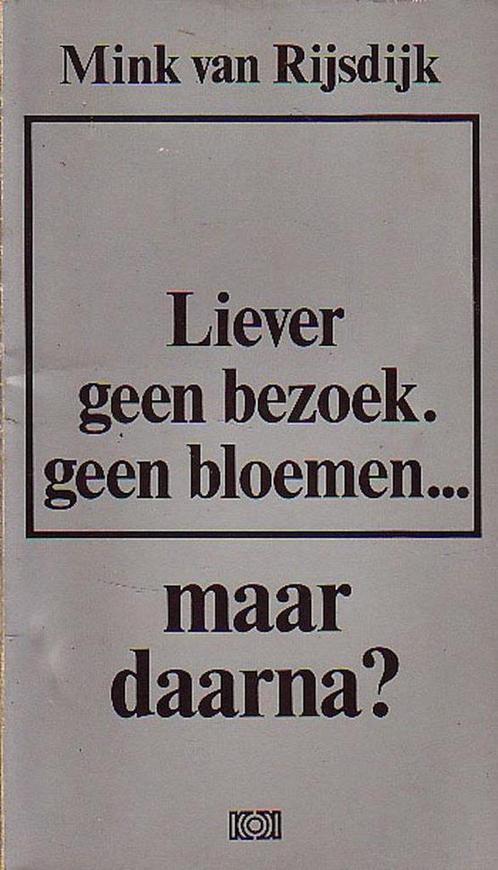 Liever geen bezoek. geen bloemen 9789024266531, Boeken, Psychologie, Gelezen, Verzenden