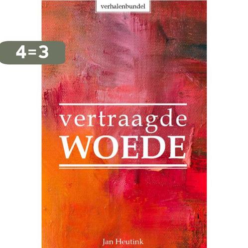 Vertraagde woede 9789493230217 Jan Heutink, Boeken, Literatuur, Gelezen, Verzenden