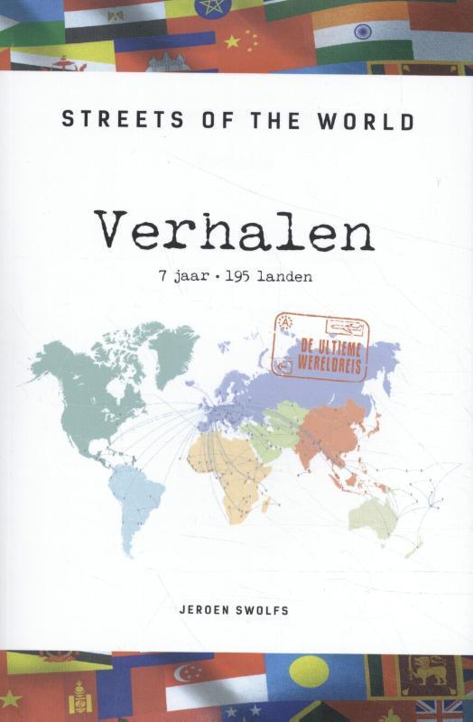 Streets of the World - verhalen 9789082894103 Jeroen Swolfs, Boeken, Reisverhalen, Gelezen, Verzenden