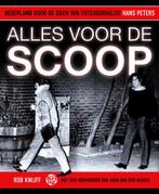 Alles voor de scoop 9789462973022 Rob Knijff, Verzenden, Zo goed als nieuw, Rob Knijff