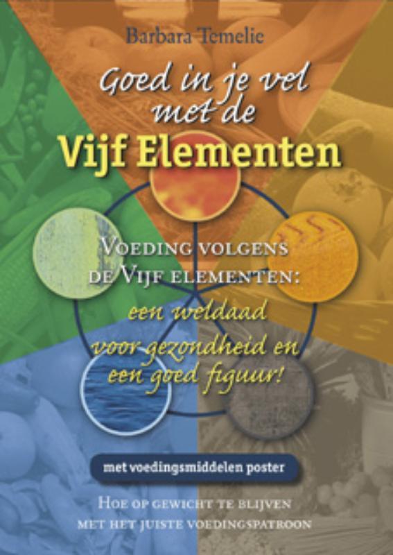 GOED IN JE VEL MET DE VIJF ELEMENTEN 9789063788353, Boeken, Kookboeken, Gelezen, Verzenden