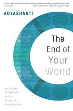 The End of Your World 9781591797791 Adyashanti, Verzenden, Gelezen, Adyashanti