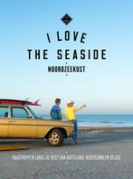 I love the seaside - Noordzeekust (9789493195295), Boeken, Reisverhalen, Nieuw, Verzenden