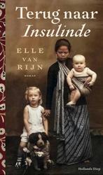 Terug naar Insulinde 9789048864522 Elle van Rijn, Boeken, Verzenden, Gelezen, Elle van Rijn