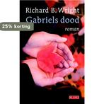 Gabriels dood 9789044511949 Richard B. Wright, Verzenden, Gelezen, Richard B. Wright