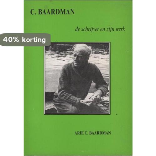 C. Baardman, de schrijver en zijn werk / Historische reeks, Boeken, Overige Boeken, Gelezen, Verzenden
