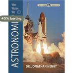 Wat weten we van astronomie / Wat weten we / 1 9789057982248, Boeken, Verzenden, Zo goed als nieuw, J.H. Henry