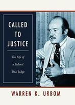 Called to Justice: The Life of a Federal Trial . Urbom,, Boeken, Biografieën, Warren K. Urbom,William Jay Riley, Zo goed als nieuw