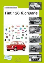 Fiat 126 fuoriserie, Boeken, Nieuw, Alessandro Sannia, Algemeen, Verzenden