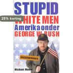 Stupid White Men 9789029531030 Margaret Moore, Verzenden, Zo goed als nieuw, Margaret Moore