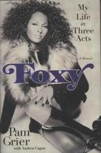 Foxy: my life in three acts by Pam Grier (Hardback), Gelezen, Andrea Cagan, Pam Grier, Verzenden