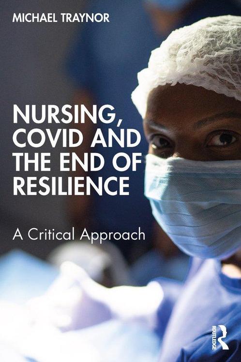 9781032446769 Nursing, COVID and the End of Resilience, Boeken, Studieboeken en Cursussen, Nieuw, Verzenden