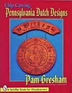 Chip carving Pennsylvania Dutch designs by Pam Gresham, Gelezen, Pam Gresham, Verzenden
