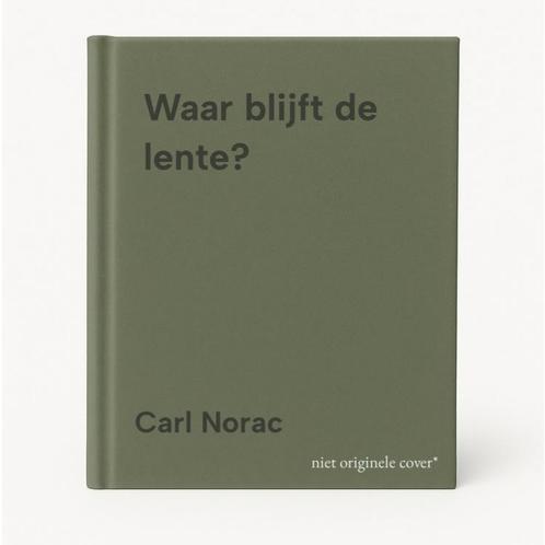 Waar blijft de lente? 9789056571726 Carl Norac, Boeken, Kinderboeken | Jeugd | 13 jaar en ouder, Gelezen, Verzenden