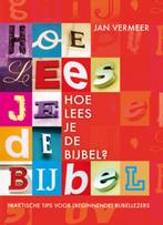 HOE LEES JE DE BIJBEL 9789033819551 J. Vermeer, Verzenden, Gelezen, J. Vermeer