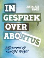 9789059992412 In gesprek over abortus Justina van Manen, Verzenden, Nieuw, Justina van Manen