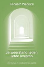 Je weerstand tegen liefde loslaten / Een cursus in wonderen, Verzenden, Zo goed als nieuw, Kenneth Wapnick