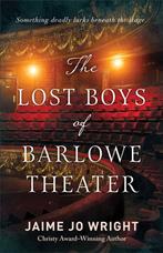 The Lost Boys of Barlowe Theater 9780764241444, Verzenden, Zo goed als nieuw, Jaime Jo Wright