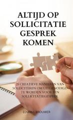 9789465011394 Altijd Op Sollicitatiegesprek Komen, Verzenden, Nieuw, Edwin J. Brouwer