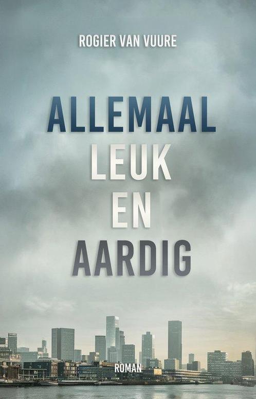 Allemaal leuk en aardig 9789464642483 Rogier Van Vuure, Boeken, Overige Boeken, Zo goed als nieuw, Verzenden