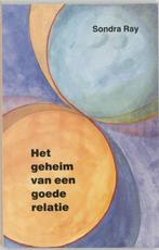 Het geheim van een goede relatie - Sondra Ray - 978902025997, Boeken, Verzenden, Nieuw