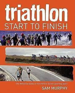 Triathlon: start to finish by Sam Murphy, Boeken, Sportboeken, Gelezen, Verzenden