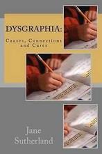 Sutherland MAT, Jane : Dysgraphia: Causes, Connections and, Verzenden, Gelezen, Jane Sutherland Mat