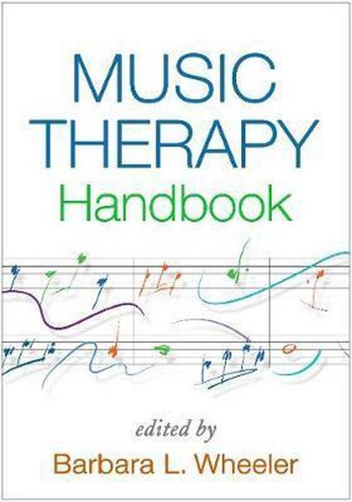 9781462529728 Music Therapy Handbook Barbara L. Wheeler, Boeken, Studieboeken en Cursussen, Nieuw, Verzenden