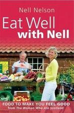 Eat well with Nell: food to make you feel good by Nell, Gelezen, Nell Nelson, Verzenden