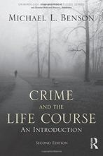 Crime And The Lifecourse 9780415994934 Michael L. Benson, Verzenden, Zo goed als nieuw, Michael L. Benson