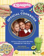 9780762483686 Clueless: The Official Cookbook, Verzenden, Nieuw, Kim Laidlaw