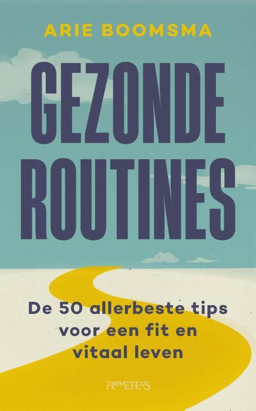 Gezonde routines 9789044648096 Arie Boomsma, Boeken, Overige Boeken, Gelezen, Verzenden