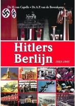 Hitlers Berlijn 1933-1945 9789460970634 Dr. H. van Capelle, Boeken, Verzenden, Zo goed als nieuw, Dr. H. van Capelle
