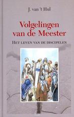 Volgelingen van de Meester 9789055517954 J. van t Hul, Boeken, Verzenden, Zo goed als nieuw, J. van 't Hul