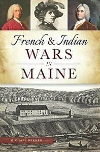 French & Indian Wars in Maine (Military). Dekker, Boeken, Geschiedenis | Wereld, Zo goed als nieuw, Verzenden