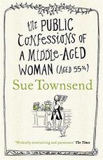 The Public Confessions of a Middle-Aged Woman, Townsend,, Boeken, Gelezen, Sue Townsend, Verzenden