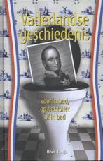 Vaderlandse geschiedenis voor in bed, op het toilet of in, Verzenden, Zo goed als nieuw, Roel Tanja