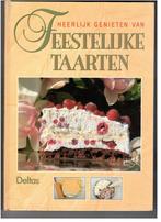 Heerlijk genieten van feestelijke taarten 9789024354955, Boeken, Verzenden, Zo goed als nieuw