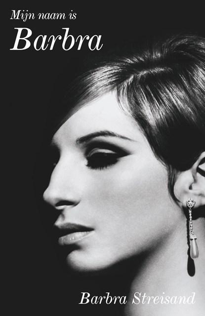 Mijn naam is Barbra | 9789400508347 | Barbra Streisand, Boeken, Biografieën, Zo goed als nieuw