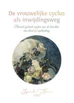 De vrouwelijke cyclus als inwijdingsweg 9789462471962, Verzenden, Gelezen, Jojanneke Noomen