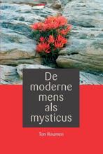 De moderne mens als mysticus - Ton Roumen - 9789059726581 -, Boeken, Verzenden, Nieuw