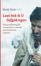 Laat heb ik U lief gekregen 9789025958152, Boeken, Verzenden, Zo goed als nieuw
