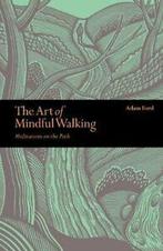 The Art of Mindful Walking: Meditations on the Path, Boeken, Sportboeken, Adam Ford, Zo goed als nieuw, Verzenden