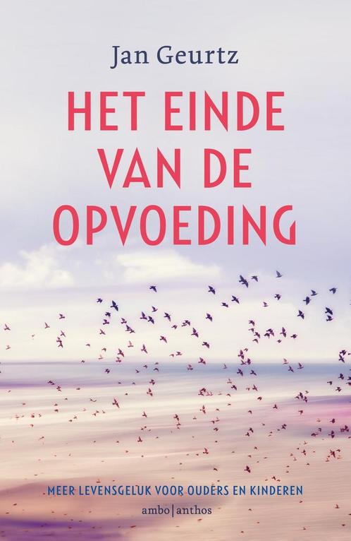 Het einde van de opvoeding 9789026356575 Jan Geurtz, Boeken, Studieboeken en Cursussen, Gelezen, Verzenden