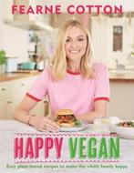 Happy Vegan: Easy Plant-Based Recipes to Make the Whole, Boeken, Verzenden, Zo goed als nieuw, Fearne Cotton